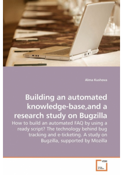 Building an automated knowledge-base,and a research study on Bugzilla
