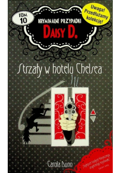 Kryminalne przypadki Daisy D tom 10 Strzały w hotelu Chelsea