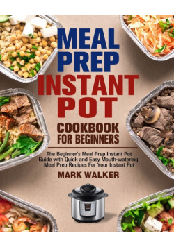 Meal Prep Instant Pot Cookbook for Beginners