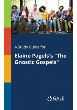 A Study Guide for Elaine Pagels's "The Gnostic Gospels"