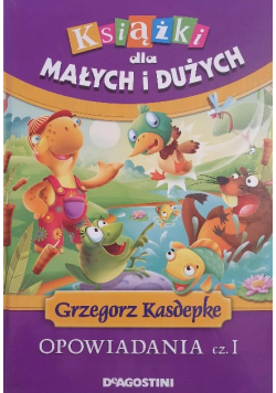 Książki dla małych i dużych Opowiadania część I