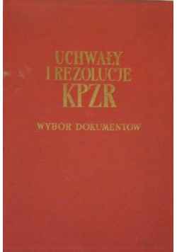 Uchwały i rezolucje KPZR wybór dokumentów