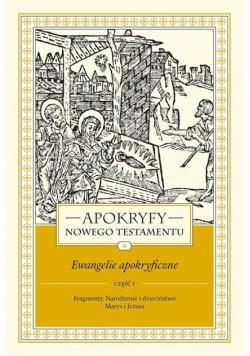 Apokryfy Nowego Testamentu T.1 cz.1