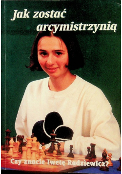 Jak zostać arcymistrzynią