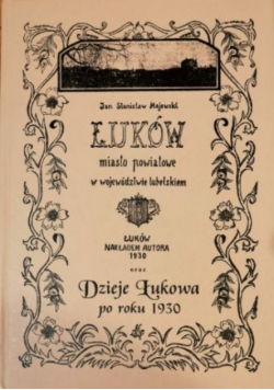 Łuków - miasto powiatowe w województwie lubelskim reprint z 1930 r