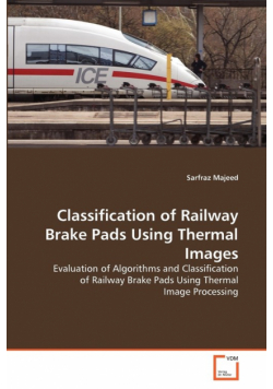 Classification of Railway Brake Pads Using Thermal Images