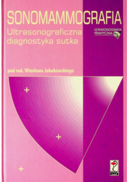 Sonomammografia Ultrasonograficzna diagnostyka sutka