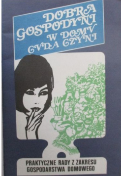 Dobra gospodyni w domu cuda czyni