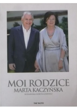 Marta Kaczyńska Dorota Łosiewicz - Moi rodzic