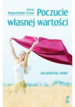 Poczucie własnej wartości Jak pokochać siebie