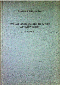 Formes Exterieures et Leurs Applications Volume I