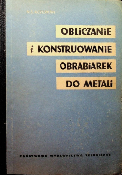 Obliczanie i konstruowanie obrabiarek do metali