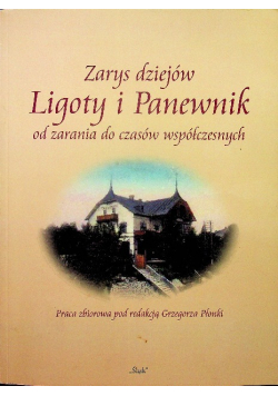 Zarys dziejów Ligoty i Panewnik od zarania do czasów współczesnych