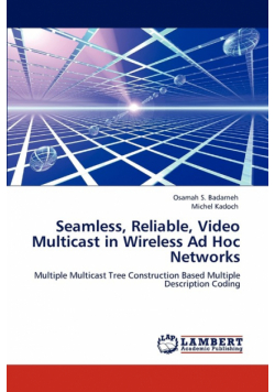 Seamless, Reliable, Video Multicast in Wireless Ad Hoc Networks