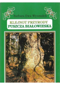 Klejnot przyrody Puszcza Białowieska