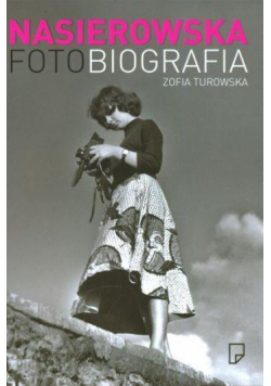 Nasierowska. Fotobiografia - Zofia Turowska