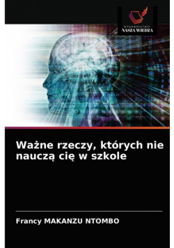 Ważne rzeczy, których nie nauczą cię w szkole