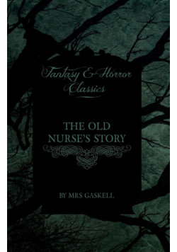 Elizabeth Gaskell's The Old Nurse's Story