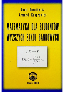 Matematyka dla studentów wyższych szkół bankowych