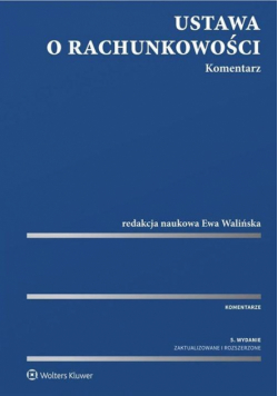 Ustawa o rachunkowości. Komentarz w.5