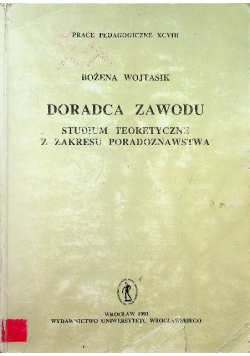 Doradca zawodu studium teoretyczne z zakresu poradoznawstwa