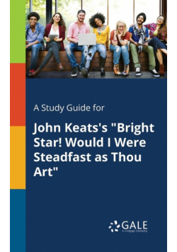 A Study Guide for John Keats's "Bright Star! Would I Were Steadfast as Thou Art"