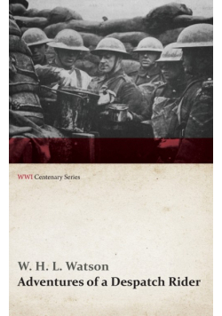 Adventures of a Despatch Rider (WWI Centenary Series)