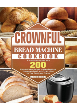 CROWNFUL Bread Machine Cookbook
