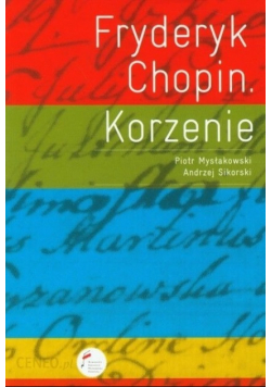 Fryderyk Chopin Korzenie nowa