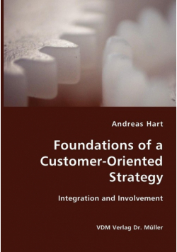 Foundations of a Customer-Oriented Strategy- Integration and Involvement