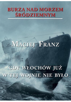 Burza nad Morzem Śródziemnym T.5 Gdy Włochów...