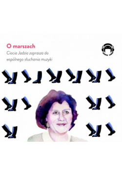 Ciocia Jadzia zaprasza... O marszach CD