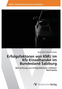 Erfolgsfaktoren von KMU im Kfz-Einzelhandel im Bundesland Salzburg