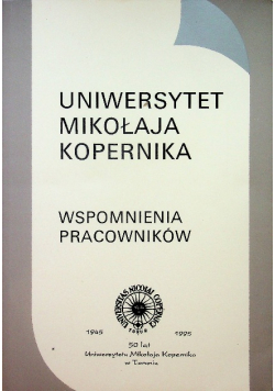 Uniwersytet Mikołaja Kopernika Wspomnienia pracowników