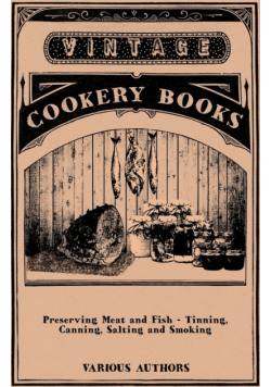 Preserving Meat and Fish - Tinning, Canning, Salting and Smoking