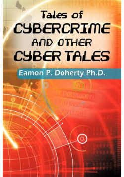 Tales of Cybercrime and Other Cyber Tales