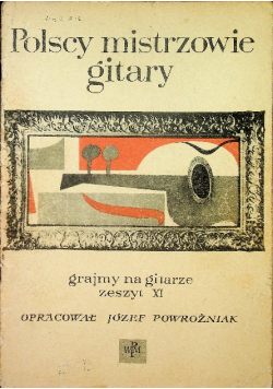 Polscy mistrzowie gitary grajmy na gitarze zeszyt XI