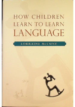 How Children Learn to Learn Language