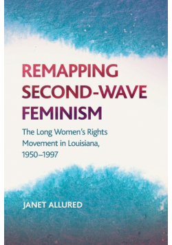 Remapping Second-Wave Feminism