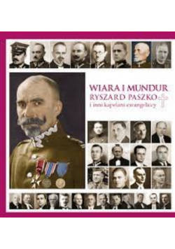 Wiara i mundur Ryszard Paszko i inni kapelani ewangeliccy