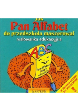 Jak Pan Alfabet do przedszkola maszerował