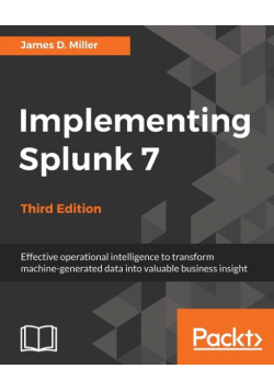 Implementing Splunk 7 - Third Edition