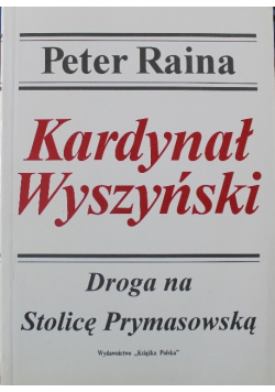 Wyszyński Droga na Stolicę Prymasowską