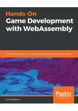 Hands-On Game Development with WebAssembly
