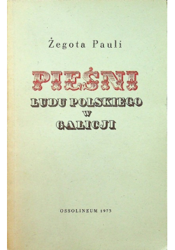 Pieśni Ludu Polskiego w Galicji reprint z 1838 r.