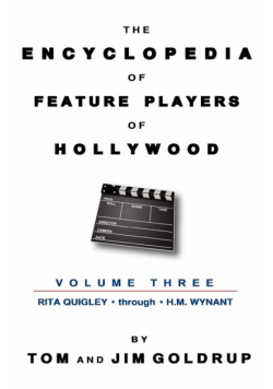 The Encyclopedia of Feature Players of Hollywood, Volume 3