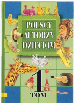 Polscy Autorzy dzieciom Tom 1