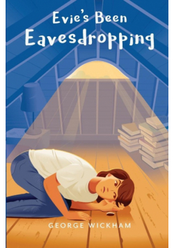 Evie's Been Eavesdropping