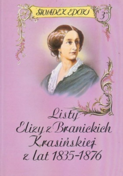 Listy Elizy z Branickich Krasińskiej z lat 1835 - 1876