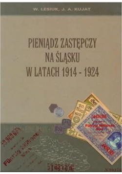 Pieniądz zastępczy na Śląsku w latach 1914 1924
